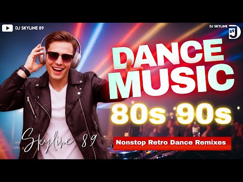 Nonstop 80s & 90s Dance Music Remixes | DJ Skyline 89 Mix