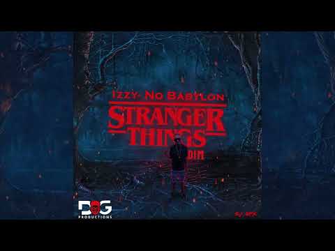 Izzy - No Babylon (Stranger Things Riddim) Soca 2022