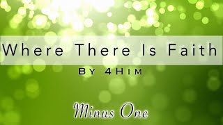 Where There Is Faith || 4Him | Minus One | Instrumental | Accompaniment | Karaoke