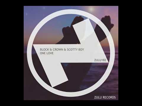 Block & Crown, Scotty Boy - One Love (Original Mix)