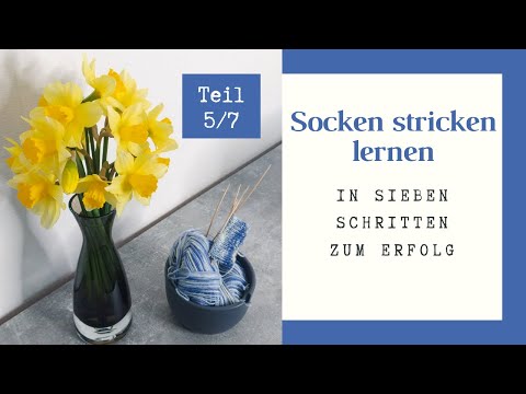 Socken stricken - Teil 5/7