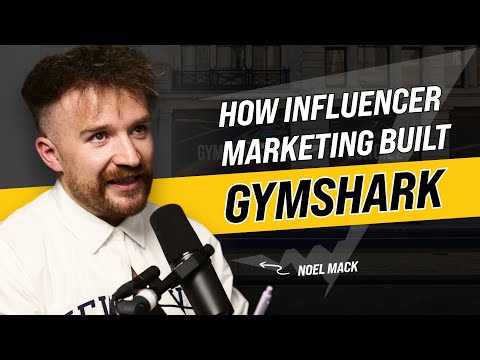 How Gymshark built a unicorn with influencers - Noel Mack (Chief Brand Officer)