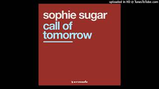 Sophie Sugar – Call Of Tomorrow (John O'Callaghan Remix)