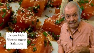Jacques Pépin's Vietnamese Salmon Cubes Recipe: Simpler than Sushi 🐟  | Cooking at Home  | KQED