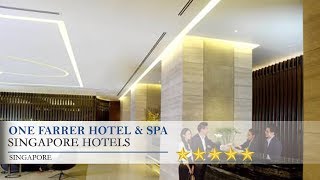 One Farrer Hotel & Spa - Singapore Hotels, Singapore