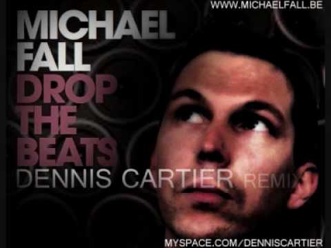 Michael Fall - Drop The Beats (Dennis Cartier remix)