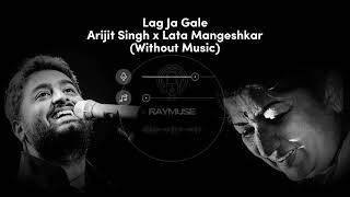 Lag Ja Gale  Arijit Singh x Lata Mangeshkar  Witho