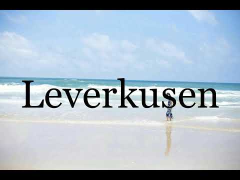 How To Pronounce Leverkusen🌈🌈🌈🌈🌈🌈Pronunciation Of Leverkusen