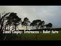 James Langley: Intermezzo - Ballet Suite.