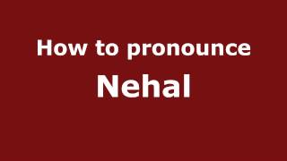 How to pronounce Nehal