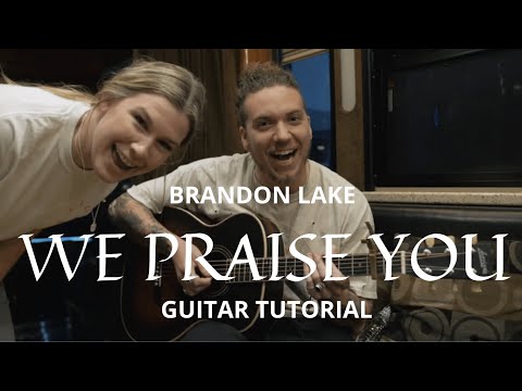 We Praise You - Brandon Lake