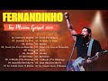 Fernandinho Louvores 2025 ️ As Melhores Músicas De Adoração Gospel Hits Collection