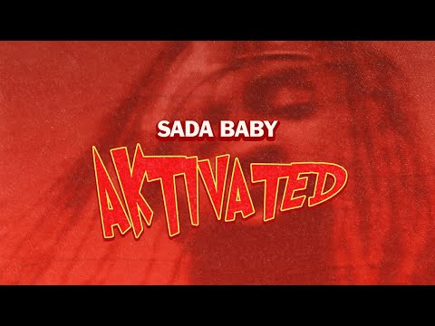 Sada Baby - Aktivated