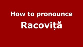 How to pronounce Racoviță