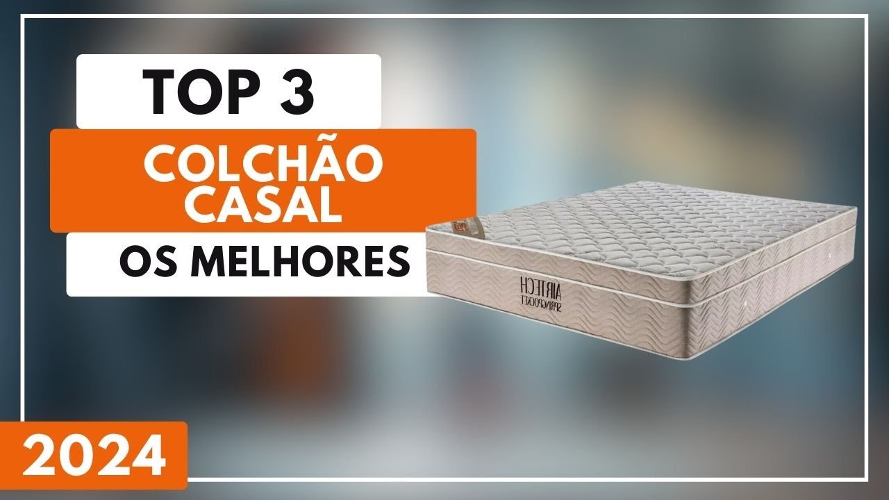 Top 3 Melhores Colchão Casal Custo Benefício Para 2024