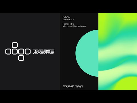 PREMIERE: Rafa'EL - Bad Habits [Strange Town Recordings]