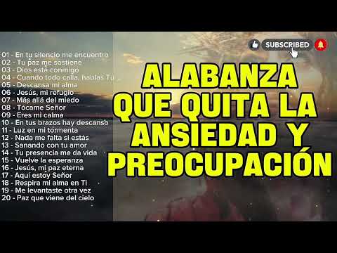 MÚSICA CRISTIANA PARA SENTIR LA PRESENCIA DE DIOS 🔥 Hermosas Alabanzas de Adoración Suave y Sanadora