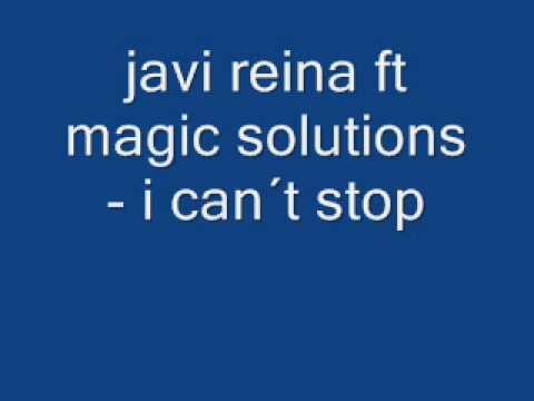 javi reina ft magic solutions   i can´t stop