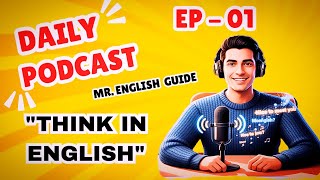 🎧 How to Think in English Without Translating ❤️| Practice Spoken English Daily- 01 #mrenglishguide