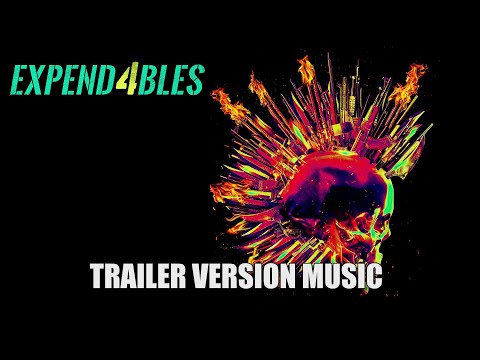 EXPEND4BLES Trailer Music Version - Expendables 4