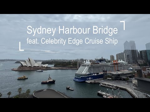 Thumbnail for Explore Sydney Harbour Bridge Featuring Celebrity Edge Cruise Ship | 4K Walking Tour