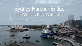 Explore Sydney Harbour Bridge Featuring Celebrity Edge Cruise Ship | 4K Walking Tour