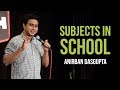 Subjects In School | Anirban Dasgupta Stand-up Comedy