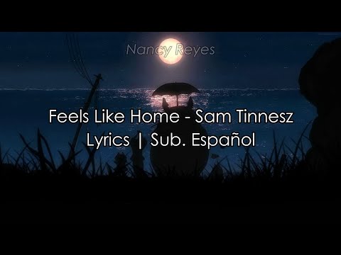Feels Like Home - Sam Tinnesz | Lyrics / sub. español