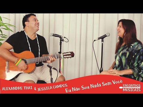 Eu Não Sou Nada Sem Você - Alexandre Thai