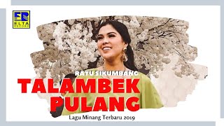 Download lagu Ratu Sikumbang - Talambek Pulang Cipt  Imran Boer [ ] Lagu Minang mp3