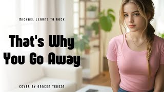 Download lagu That's Why You Go Away (Cover) (Michael Learns to Rock) mp3