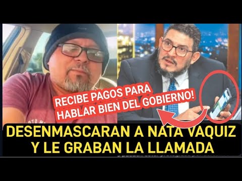 ANALISTA GRABA LLAMADA DE NATAN VAQUIZ Y LO DESENMASCARA/ NAYIB ORDENA QUITAR SEMILLA A CAMPESINO…