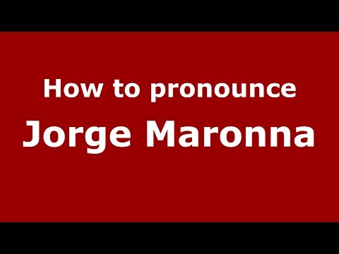 How to pronounce Jorge Maronna (Spanish/Argentina) - PronounceNames.com