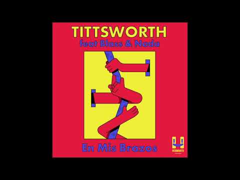 Tittsworth feat. DJ Blass & Dave Nada - En Mis Brazos (Original Mix)