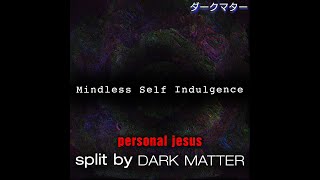 Personal Jesus Instrumental - Mindless Self Indulgence [Dark Matter Split]