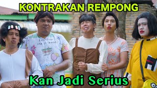 Download lagu KAN JADI SERIUS || KONTRAKAN REMPONG EPISODE 1006 mp3