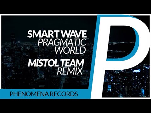 Smart Wave - Pragmatic World [Mistol Team Remix]