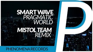 Smart Wave - Pragmatic World [Mistol Team Remix]