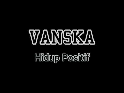 Vanska - Hidup Positif