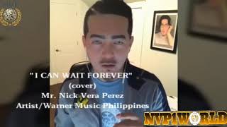 I Can wait forever cover by Mr. Nick Vera Perez
