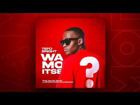 Tefo Bright - Wa Moitse (Lyrics Visualizer)