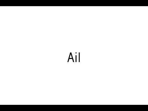 How to pronounce Ail / Ail pronunciation