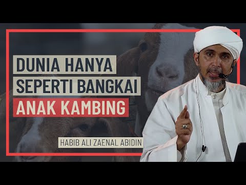 Habib Ali Zaenal Abidin - Dunia Hanya Seperti Bangkai Anak Kambing