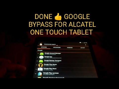 Alcatel one touch tablet (Google bypass) tutorial