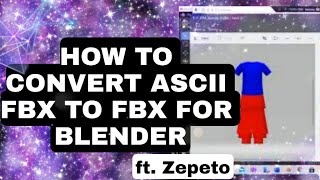 How to convert ASCII Fbx file to Fbx for blender