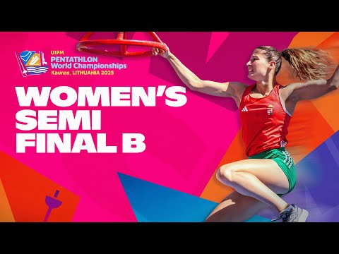 LIVE 🔴 Women's Semi-final B – UIPM 2025 Pentathlon World Championships