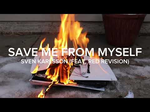 Sven Karlsson (feat. Red Revision) - Save Me From Myself (Official Audio)
