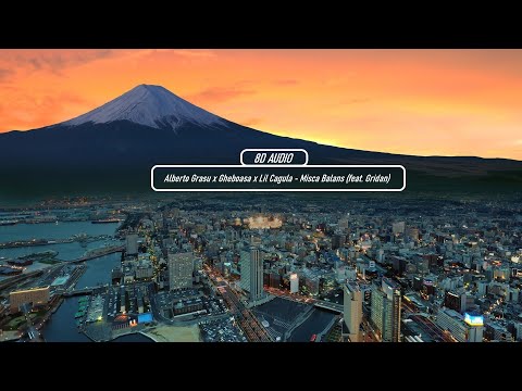 🎧 Alberto Grasu x Gheboasa x Lil Cagula - Misca Balans (feat. Gridan) [ 8D AUDIO ] 🎧