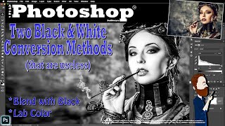 2 Black & White Conversion Methods (that are useless)...but Artists can do amazing things so show me