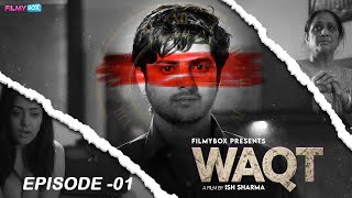 WAQT | EPISODE 01 | FILMYBOX | SHINY DIXIT
